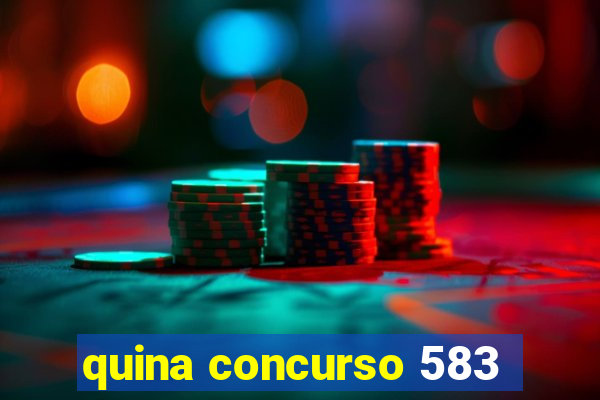 quina concurso 583